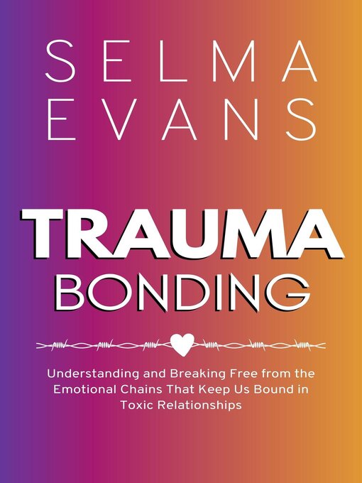 Title details for Trauma Bonding by Selma Evans - Available